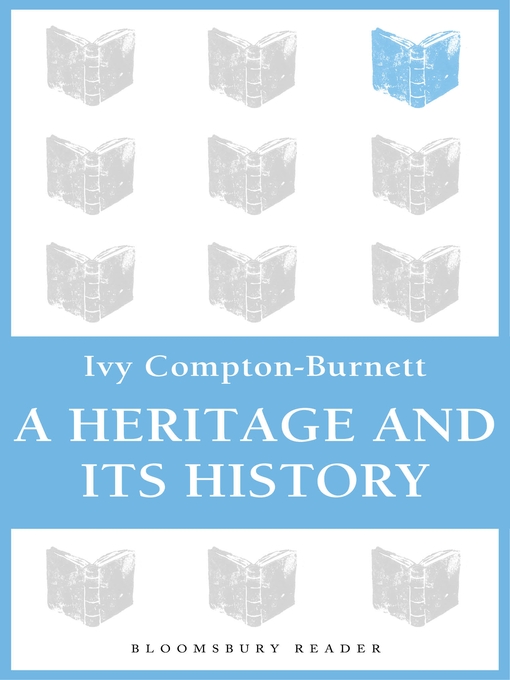 Title details for A Heritage and its History by Ivy Compton-Burnett - Available